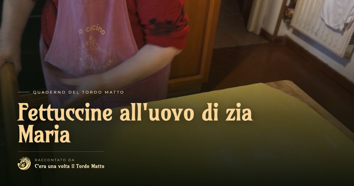 Fettuccine all'uovo di zia Maria: la ricetta originale di Zagarolo